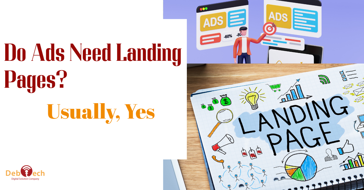 do ads need landing pages, landing pages for ads, paid ads landing pages, Google Ads landing pages, landing page optimization, ad conversion optimization, PPC landing pages, lead generation landing pages, landing page design