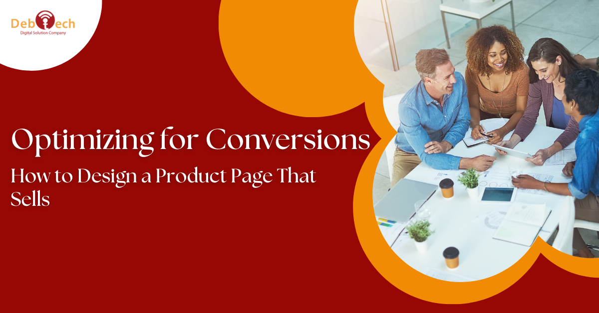 product page design, conversion optimization, ecommerce SEO, high converting pages, small business growth, Debtech LLC