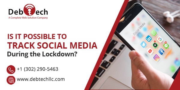 Is it Possible to Track Social Media During the Lockdown?