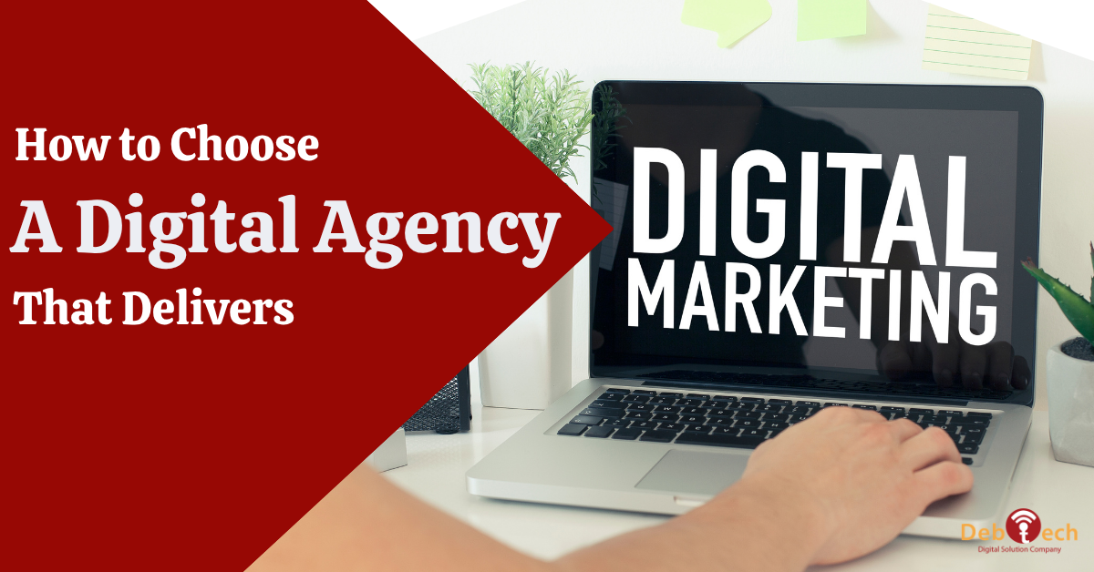how to choose a digital agency, digital agency, digital marketing agency, digital agency for business growth, digital marketing services, website development agency, SEO agency, PPC agency, lead generation, digital marketing strategy