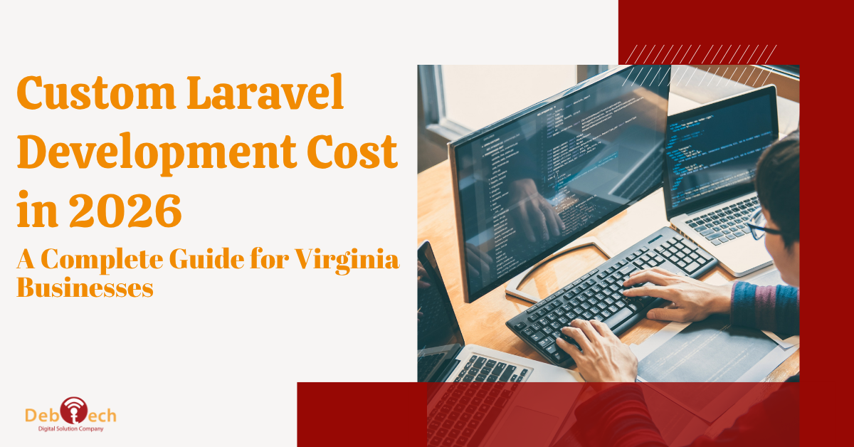 custom Laravel development cost, Laravel development cost 2026, custom Laravel development, Laravel development company Virginia, Laravel developers Virginia, custom software development Virginia, Laravel application development, custom CRM development, Laravel development Ashburn VA, software development company Virginia