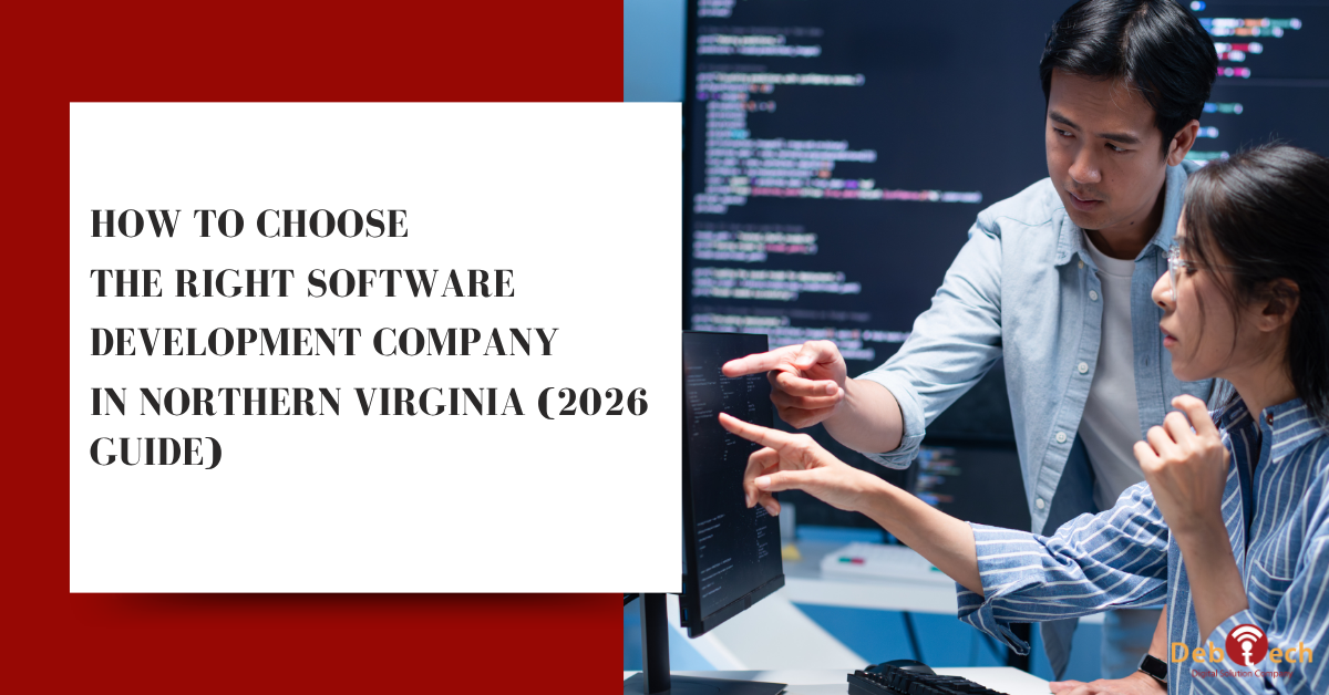 software development company Northern Virginia, best software developers Ashburn VA, hire software developers Virginia, custom software development Northern Virginia, SaaS development company Virginia, mobile app development Ashburn, web development company Northern Virginia, scalable software solutions Virginia, software development services 2026, Debtech LLC Virginia