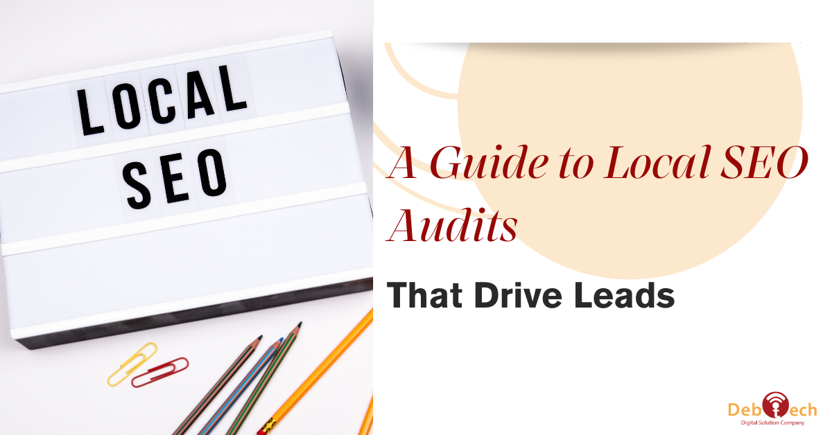 local SEO audit, local SEO audit guide, local SEO services, local search optimization, Google Business Profile optimization, local SEO strategy, local search rankings, local SEO for small business, lead generation SEO, local business SEO
