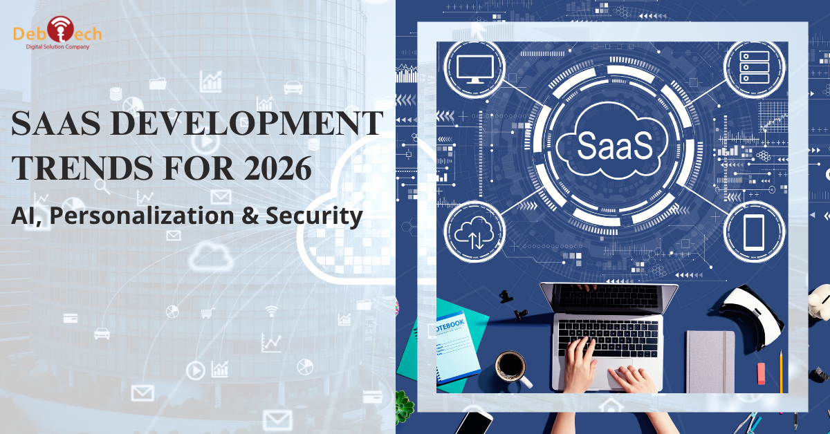 SaaS development trends 2026, AI in SaaS, SaaS personalization, SaaS security, cloud software trends, SaaS for small business, micro SaaS, vertical SaaS, SaaS pricing models, SaaS growth strategies, SaaS platforms 2026, digital transformation SaaS, AI software development, secure SaaS solutions, SaaS marketing tools